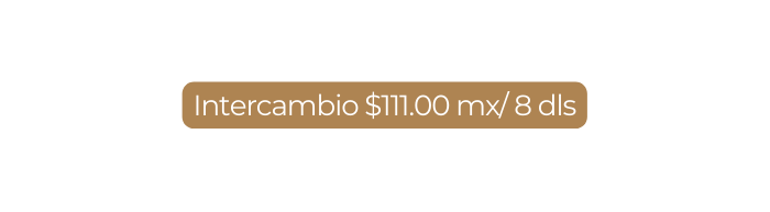 Intercambio 111 00 mx 8 dls